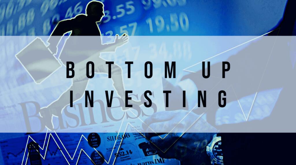 Bottom up investieren